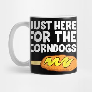 just Here Fore The Corn dogs Mug